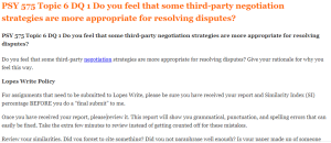 PSY 575 Topic 6 DQ 1 Do you feel that some third-party negotiation strategies are more appropriate for resolving disputes