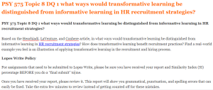 PSY 575 Topic 8 DQ 1 what ways would transformative learning be distinguished from informative learning in HR recruitment strategies