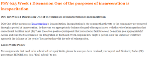 PSY 623 Week 1 Discussion One of the purposes of incarceration is incapacitation