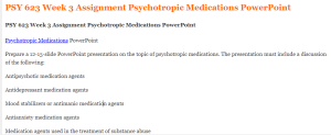 PSY 623 Week 3 Assignment Psychotropic Medications PowerPoint