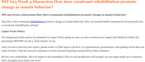 PSY 623 Week 4 Discussion How does vocational rehabilitation promote change in inmate behavior