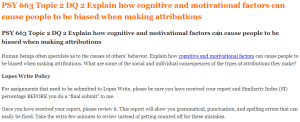 PSY 663 Topic 2 DQ 2 Explain how cognitive and motivational factors can cause people to be biased when making attributions