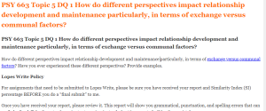 PSY 663 Topic 5 DQ 1 How do different perspectives impact relationship development and maintenance particularly, in terms of exchange versus communal factors