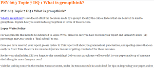 PSY 663 Topic 7 DQ 1 What is groupthink