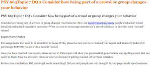 PSY 663Topic 7 DQ 2 Consider how being part of a crowd or group changes your behavior
