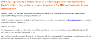 PSY 665 Topic 2 DQ 2 Which steps in the hiring process outlined in this Topic’s lecture do you feel are most important for HR professionals to pay attention to