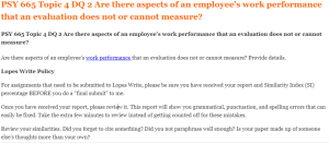 PSY 665 Topic 4 DQ 2 Are there aspects of an employee’s work performance that an evaluation does not or cannot measure