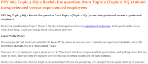 PSY 665 Topic 5 DQ 2 Revisit the question from Topic 2 (Topic 2 DQ 1) about inexperienced versus experienced employees