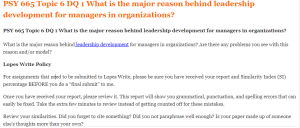 PSY 665 Topic 6 DQ 1 What is the major reason behind leadership development for managers in organizations