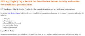 PSY 693 Topic 3 DQ 2 Revisit the Peer Review Forum Activity and review two additional presentations