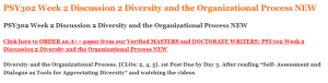 PSY302 Week 2 Discussion 2 Diversity and the Organizational Process NEW