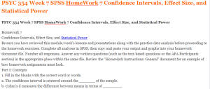 PSYC 354 Week 7 SPSS HomeWork 7 Confidence Intervals, Effect Size, and Statistical Power