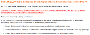 PSYCH 545 Week 2 Learning Team Paper Ethical Standards and Codes Paper