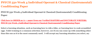 PSYCH 550 Week 4 Individual Operant & Classical (Instrumental) Conditioning Paper