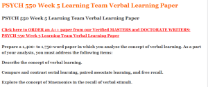 PSYCH 550 Week 5 Learning Team Verbal Learning Paper