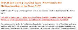 PSYCH 620 Week 3 Learning Team   News Stories for Multiculturalism in the News NEW