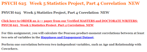 PSYCH 625   Week 5 Statistics Project, Part 4 Correlation  NEW