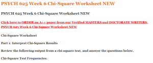 PSYCH 625 Week 6 Chi-Square Worksheet NEW