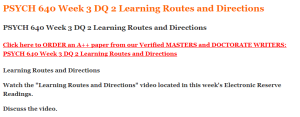 PSYCH 640 Week 3 DQ 2 Learning Routes and Directions