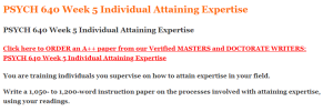 PSYCH 640 Week 5 Individual Attaining Expertise