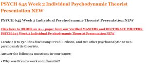 PSYCH 645 Week 2 Individual Psychodynamic Theorist Presentation NEW