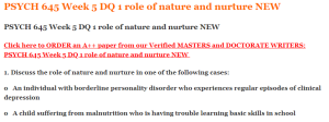 PSYCH 645 Week 5 DQ 1 role of nature and nurture NEW 