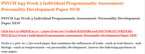 PSYCH 645 Week 5 Individual Programmatic Assessment- Personality Development Paper NEW