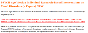 PSYCH 650 Week 2 Individual Research-Based Interventions on Mood Disorders (2 Papers) NEW