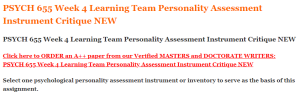 PSYCH 655 Week 4 Learning Team Personality Assessment Instrument Critique NEW