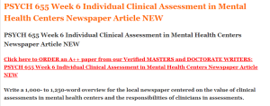 PSYCH 655 Week 6 Individual Clinical Assessment in Mental Health Centers Newspaper Article NEW