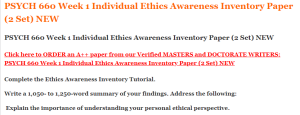 PSYCH 660 Week 1 Individual Ethics Awareness Inventory Paper (2 Set) NEW