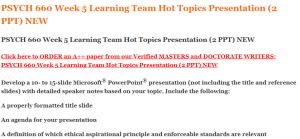 PSYCH 660 Week 5 Learning Team Hot Topics Presentation (2 PPT) NEW