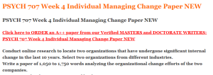 PSYCH 707 Week 4 Individual Managing Change Paper NEW