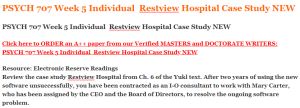 PSYCH 707 Week 5 Individual  Restview Hospital Case Study NEW