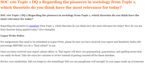 SOC 100 Topic 1 DQ 2 Regarding the pioneers in sociology from Topic 1, which theorists do you think have the most relevance for today