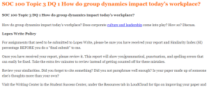 SOC 100 Topic 3 DQ 1 How do group dynamics impact today’s workplace