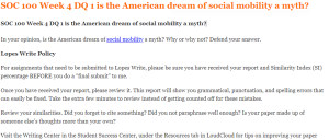 SOC 100 Week 4 DQ 1 is the American dream of social mobility a myth