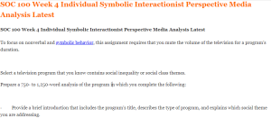 SOC 100 Week 4 Individual Symbolic Interactionist Perspective Media Analysis Latest