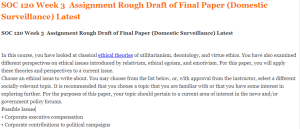 SOC 120 Week 3  Assignment Rough Draft of Final Paper (Domestic Surveillance) Latest