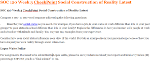 SOC 120 Week 3 CheckPoint Social Construction of Reality Latest