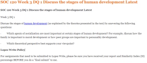 SOC 120 Week 3 DQ 1 Discuss the stages of human development Latest