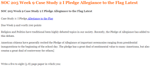 SOC 205 Week 9 Case Study 2 I Pledge Allegiance to the Flag Latest