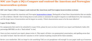 SOC 220 Topic 2 DQ 2 Compare and contrast the American and Norwegian incarceration systems