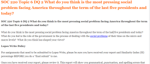 SOC 220 Topic 6 DQ 2 What do you think is the most pressing social problem facing America throughout the term of the last five presidents and today