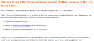 SOC 262 Week 5 The Nature of Racial and Ethnic Relationships in the U.S. Today Latest