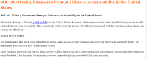 SOC 280 Week 4 Discussion Prompt 1 Discuss social mobility in the United States