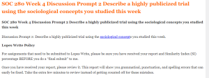 SOC 280 Week 4 Discussion Prompt 2 Describe a highly publicized trial using the sociological concepts you studied this week