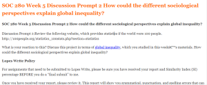 SOC 280 Week 5 Discussion Prompt 2 How could the different sociological perspectives explain global inequality