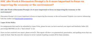 SOC 280 Week 6 Discussion Prompt 2 Is it more important to focus on improving the economy or the environment