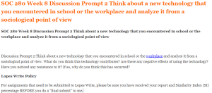 SOC 280 Week 8 Discussion Prompt 2 Think about a new technology that you encountered in school or the workplace and analyze it from a sociological point of view